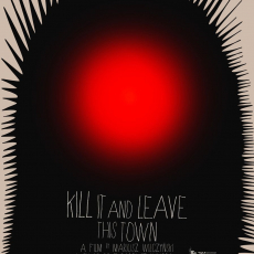 Kill It and Leave This Town – Zabij to i wyjedź z tego miasta (film)